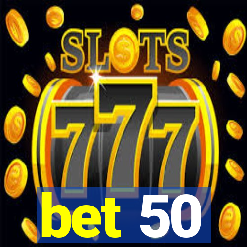 bet 50